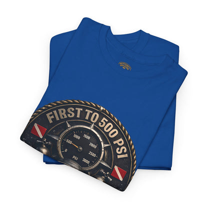 First to 500 PSI Scuba Diver Shirt