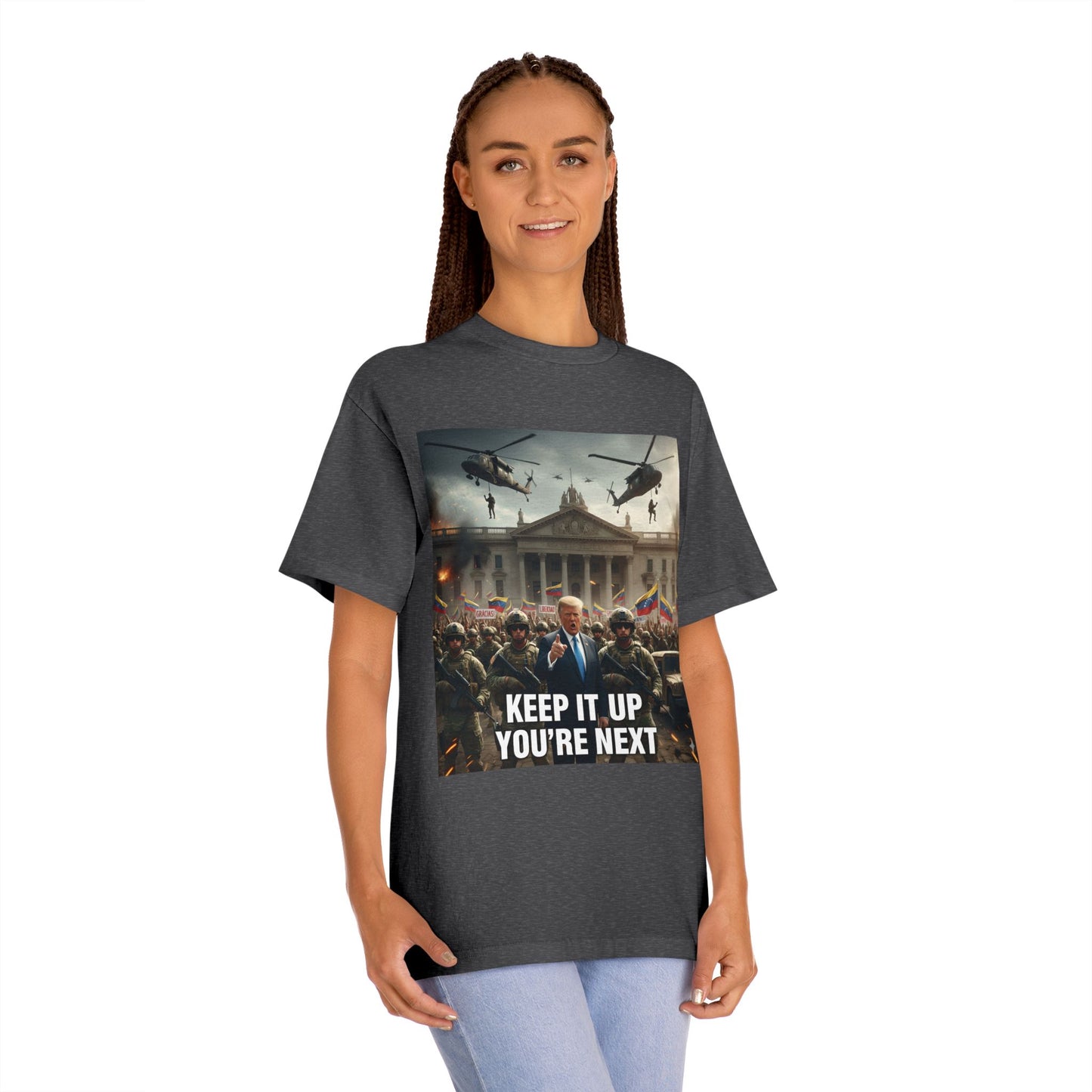 Graphic Tee "Keep It Up You're Next"