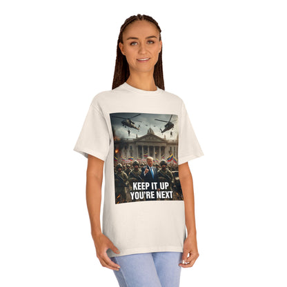 Graphic Tee "Keep It Up You're Next"