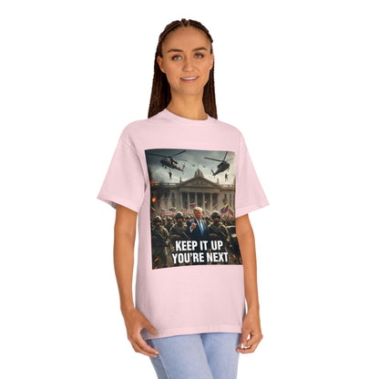 Graphic Tee "Keep It Up You're Next"