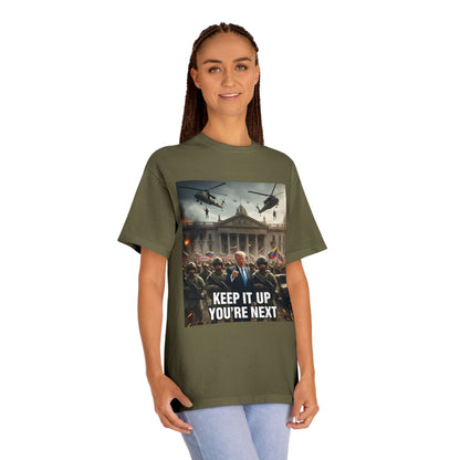 Graphic Tee "Keep It Up You're Next"