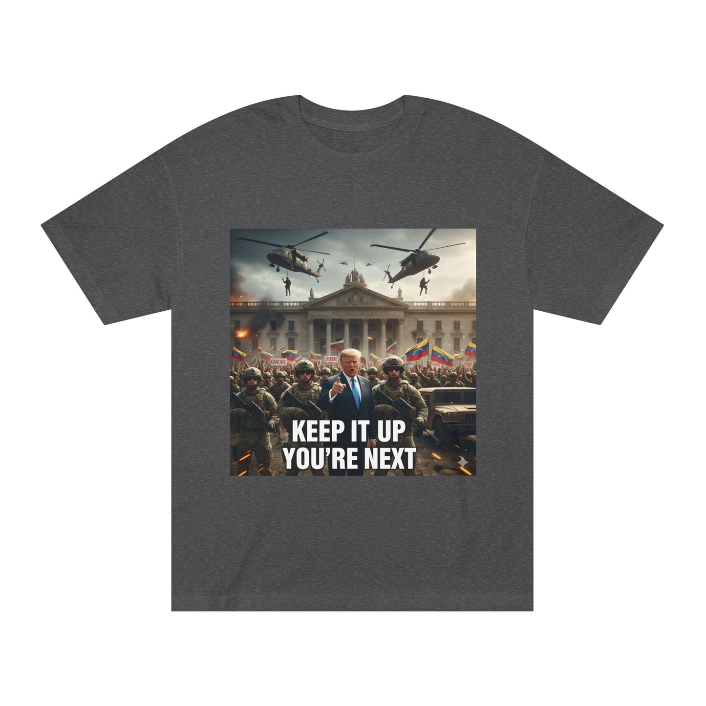 Graphic Tee "Keep It Up You're Next"