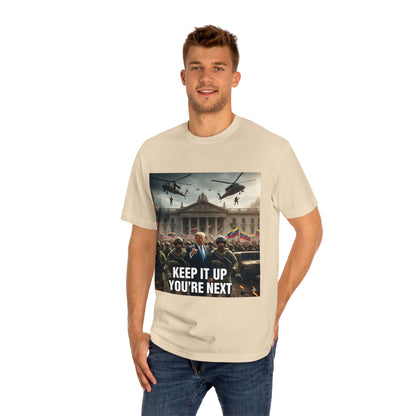 Graphic Tee "Keep It Up You're Next"