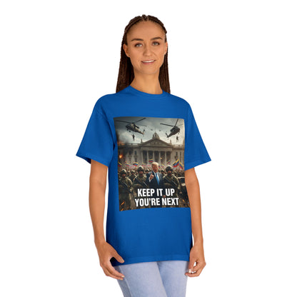 Graphic Tee "Keep It Up You're Next"