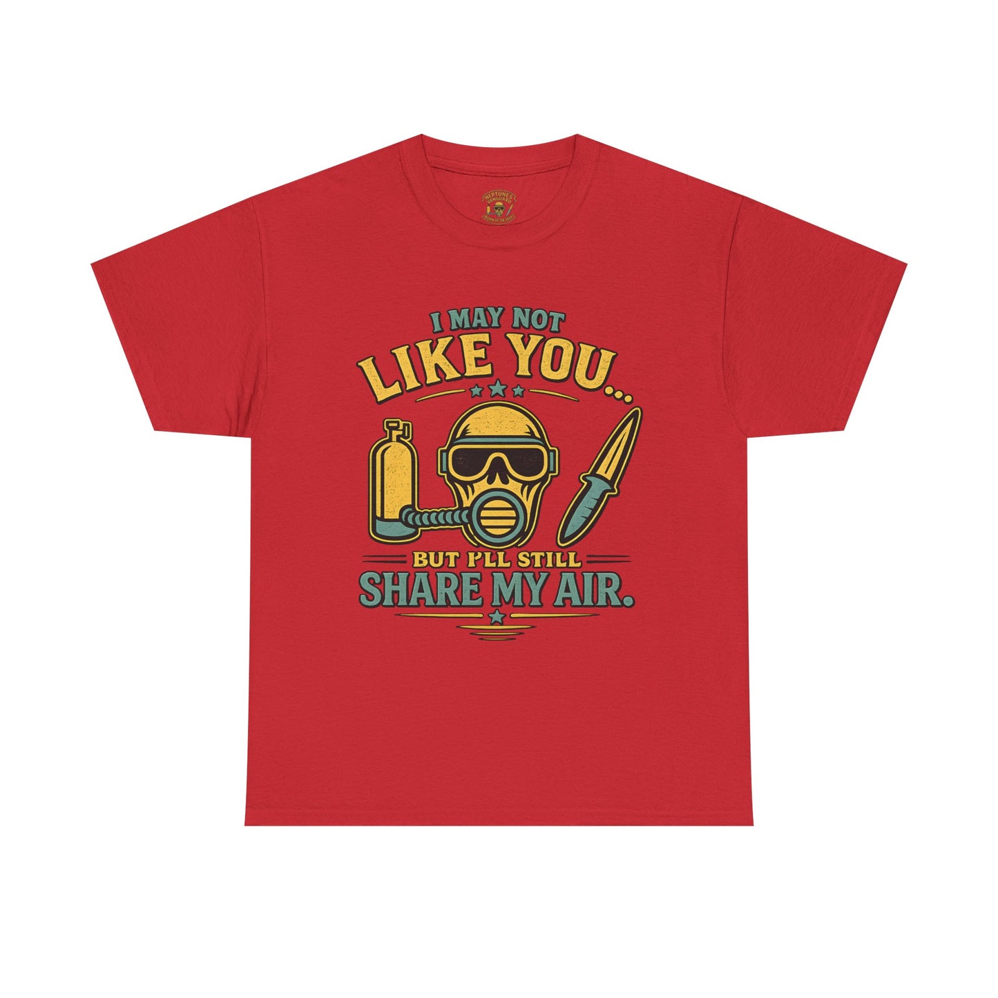 I May Not Like You But I’ll Still Share My Air | Funny Scuba Diver T Shirt