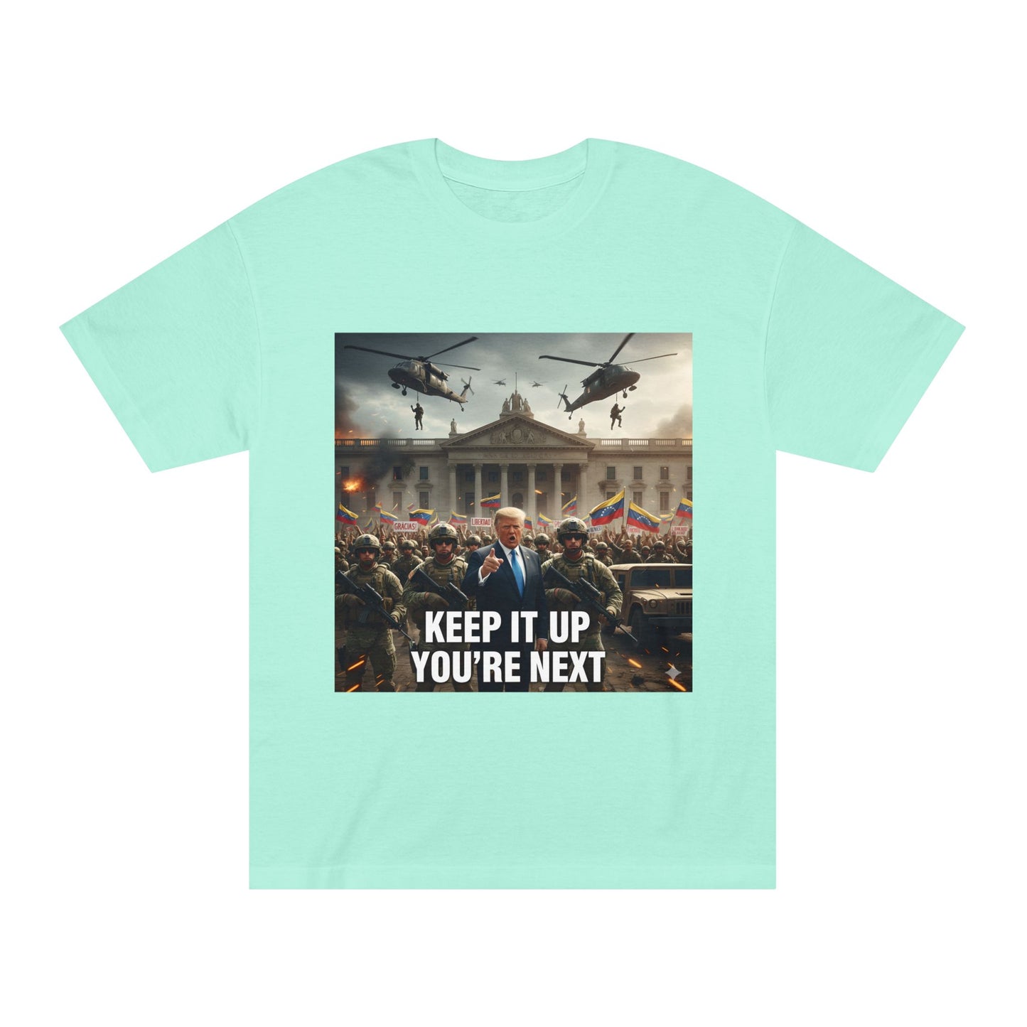Graphic Tee "Keep It Up You're Next"