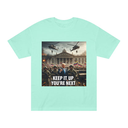 Graphic Tee "Keep It Up You're Next"