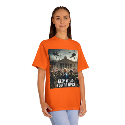 Graphic Tee "Keep It Up You're Next"