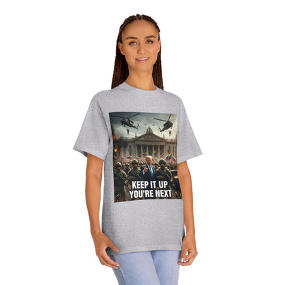 Graphic Tee "Keep It Up You're Next"