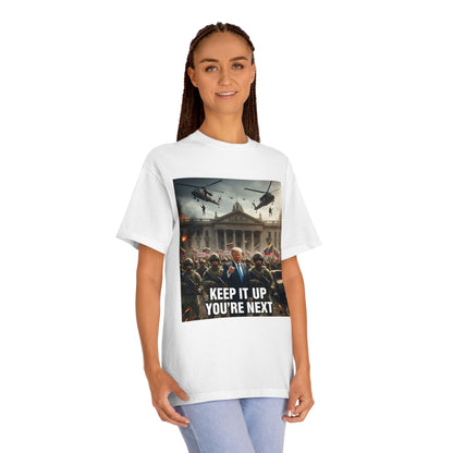 Graphic Tee "Keep It Up You're Next"
