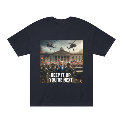Graphic Tee "Keep It Up You're Next"