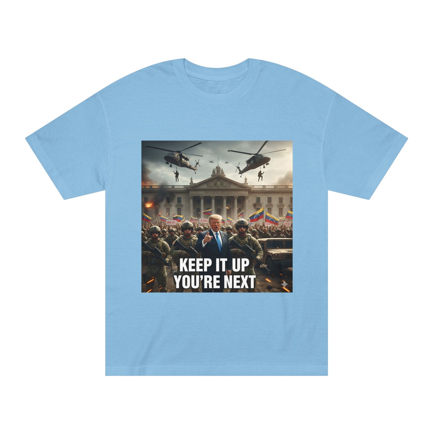 Graphic Tee "Keep It Up You're Next"