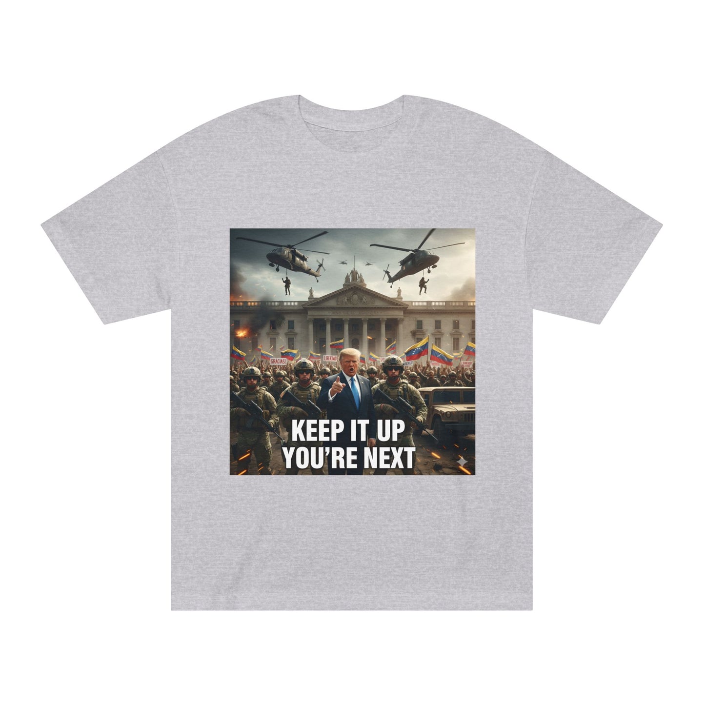 Graphic Tee "Keep It Up You're Next"