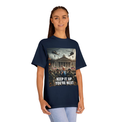 Graphic Tee "Keep It Up You're Next"