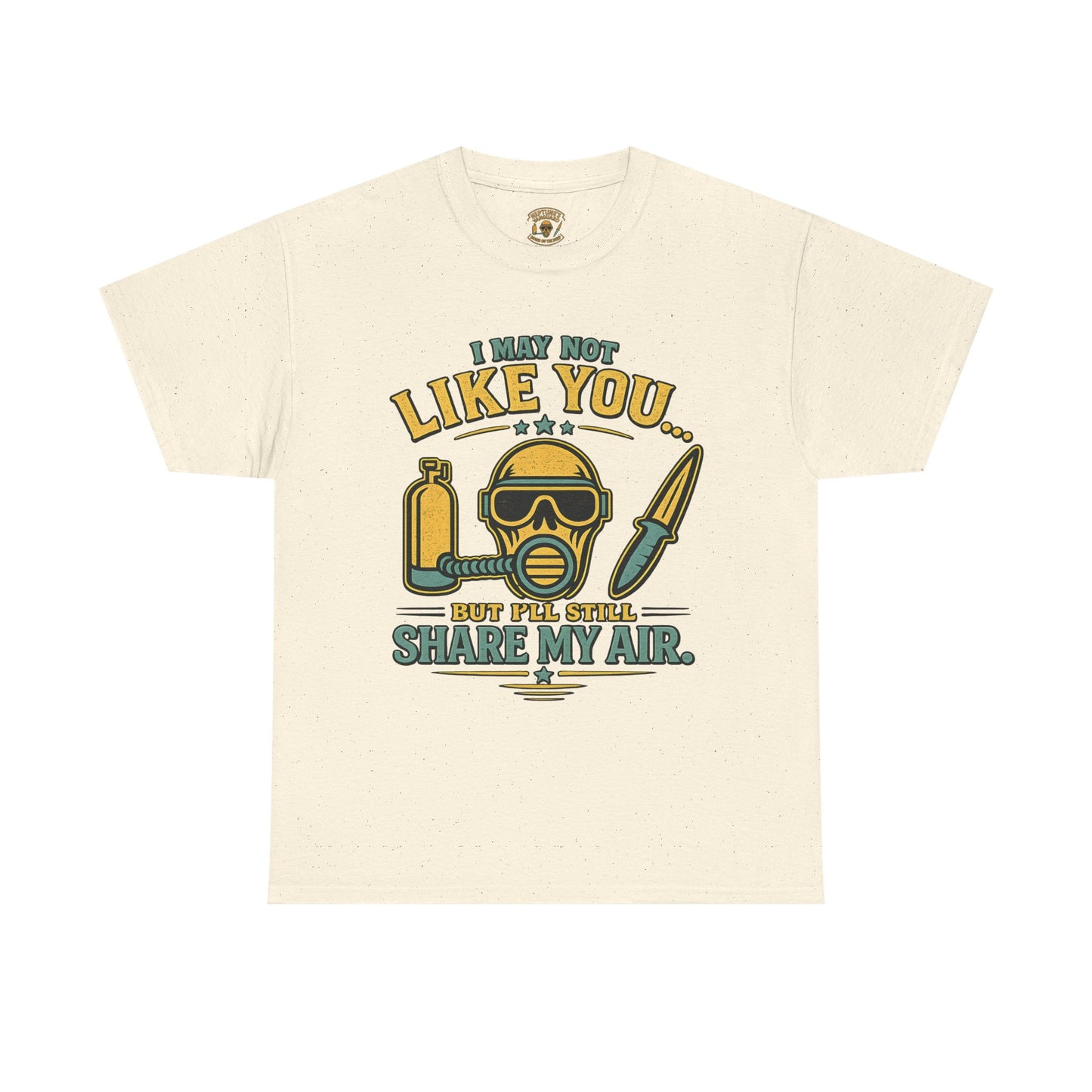 I May Not Like You But I’ll Still Share My Air | Funny Scuba Diver T Shirt