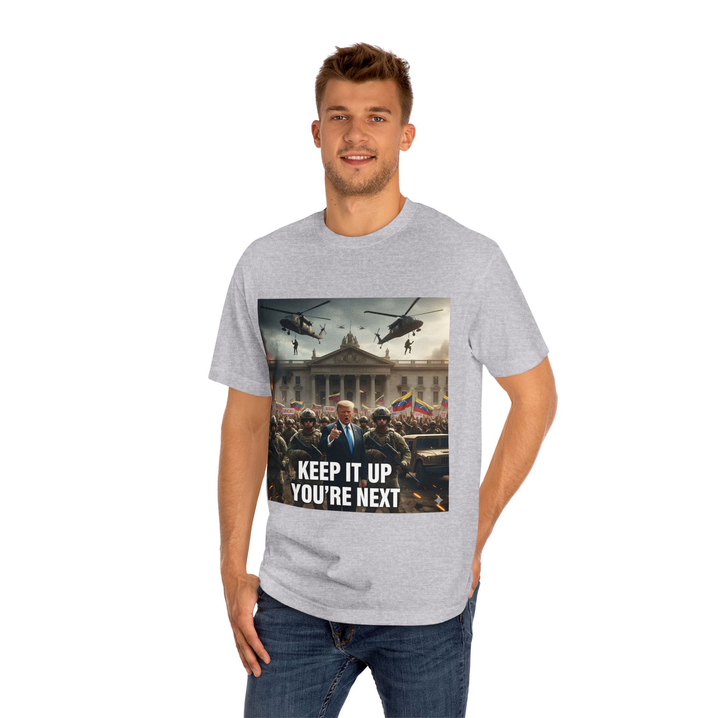 Graphic Tee "Keep It Up You're Next"