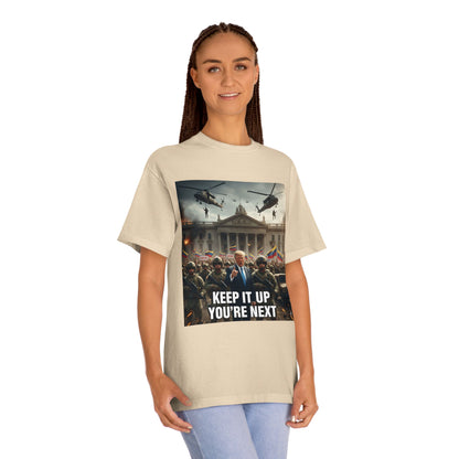 Graphic Tee "Keep It Up You're Next"