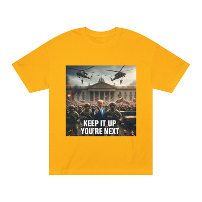 Graphic Tee "Keep It Up You're Next"