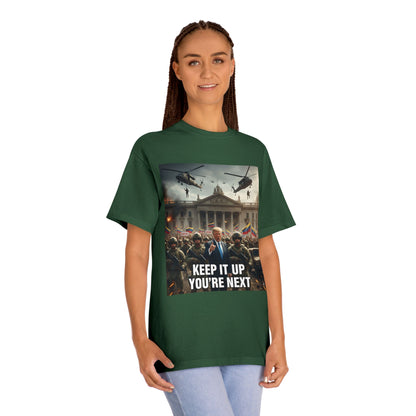 Graphic Tee "Keep It Up You're Next"