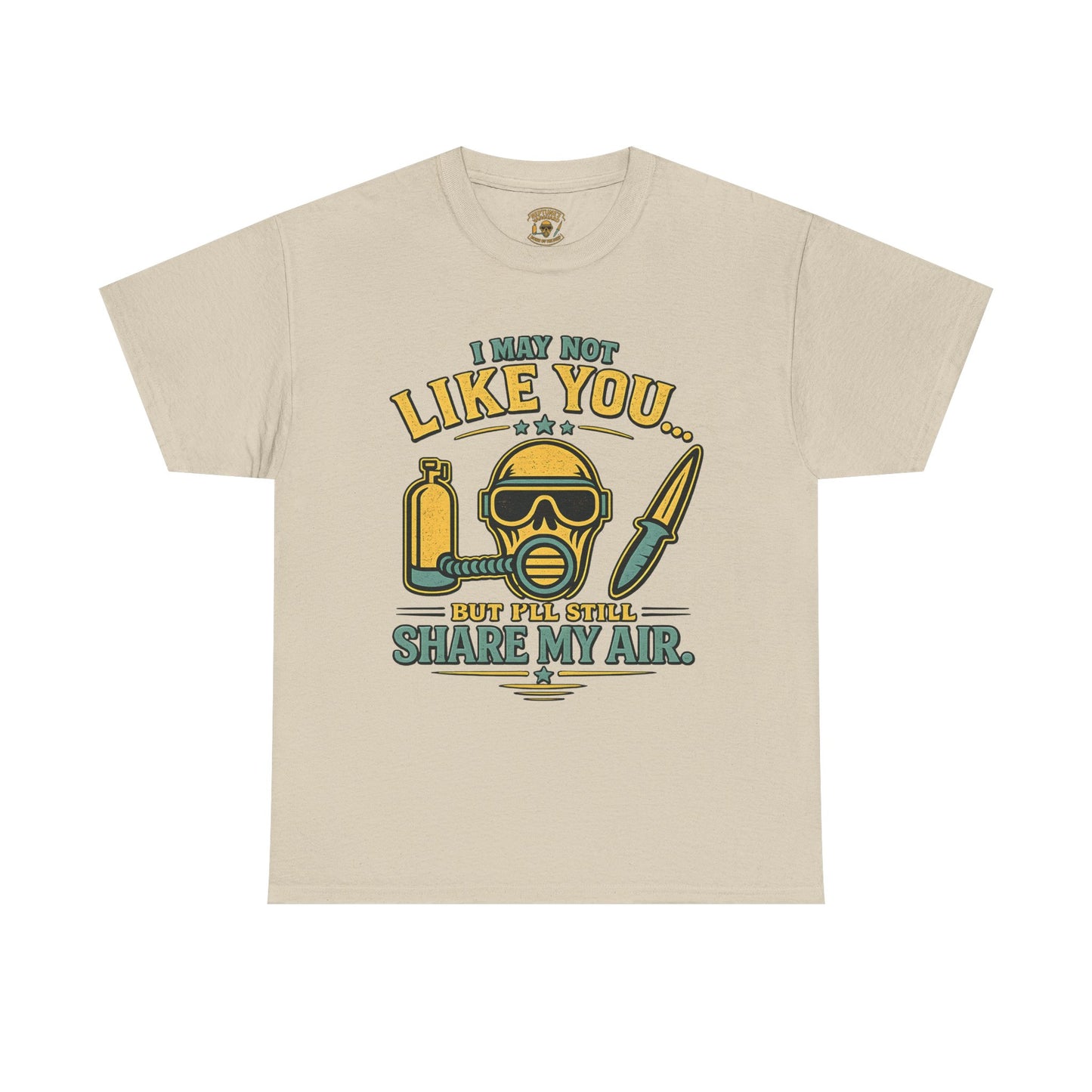 I May Not Like You But I’ll Still Share My Air | Funny Scuba Diver T Shirt