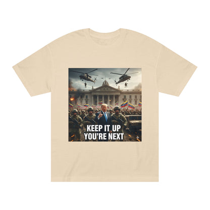 Graphic Tee "Keep It Up You're Next"