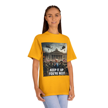 Graphic Tee "Keep It Up You're Next"