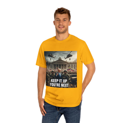 Graphic Tee "Keep It Up You're Next"